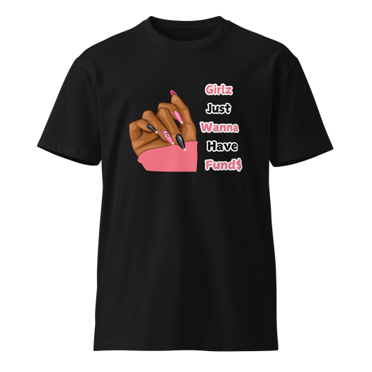 Girlz Just Wanna Have Fund$ T-shirt